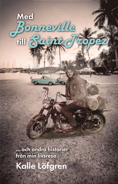 Kalle Löfgren Med Bonneville till Saint-Tropez