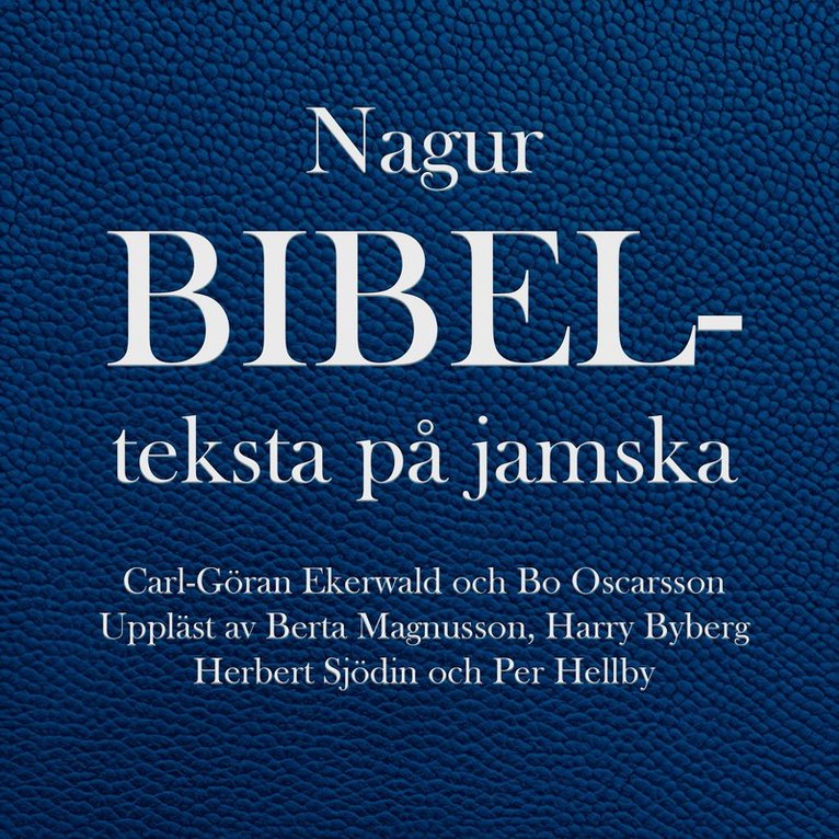 Carl-Göran Ekerwald, Berta Magnusson - Nagur bibelteksta på jamska, Ljudbok