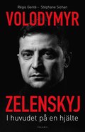 Volodymyr Zelenskyj : i huvudet p en hjlte