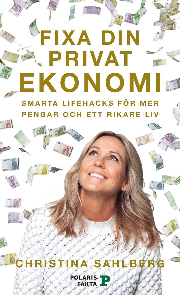Christina Sahlberg - Fixa din privatekonomi : smarta lifehacks för mer pengar och ett rikare liv, E-bok