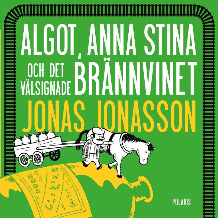 Jonas Jonasson - Algot, Anna Stina och det välsignade brännvinet, Ljudbok