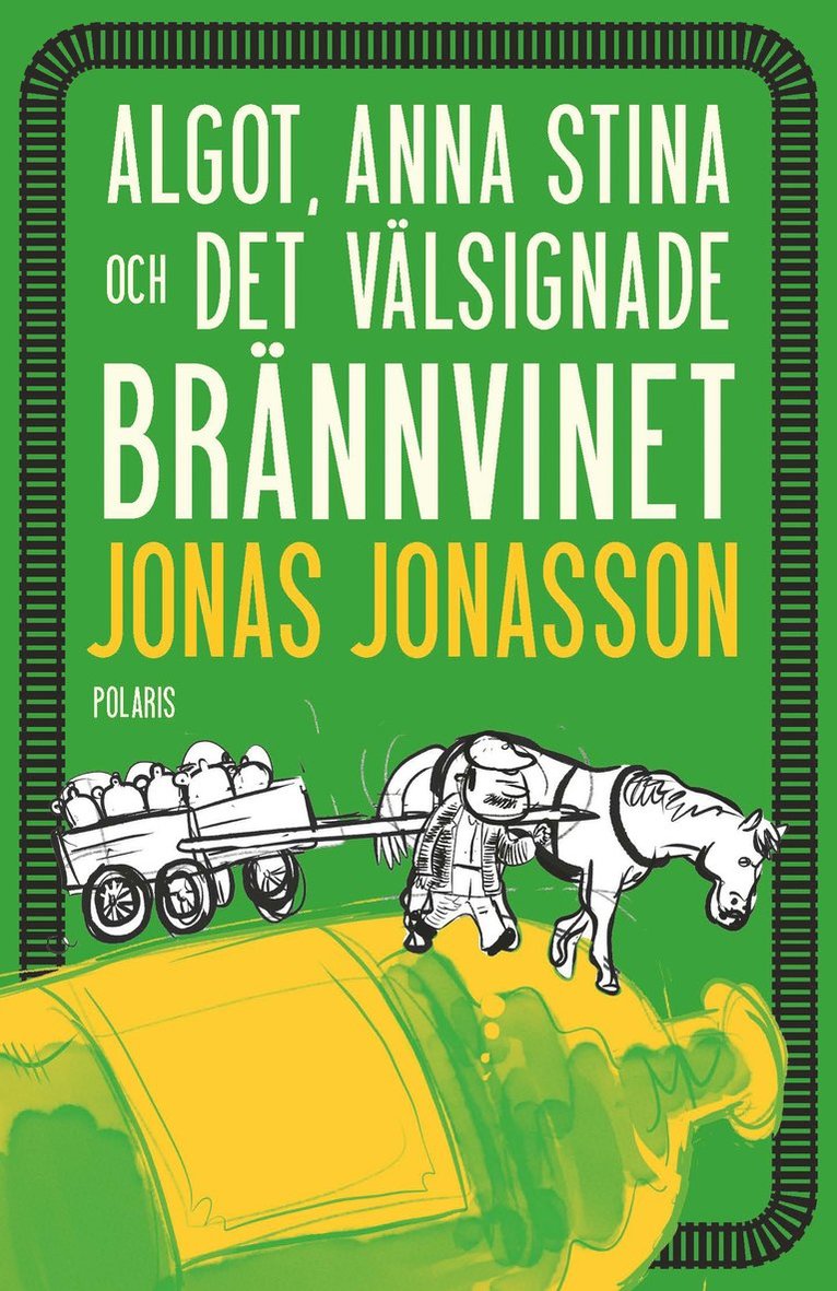 Jonas Jonasson - Algot, Anna Stina och det välsignade brännvinet, E-bok