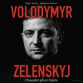 Volodymyr Zelenskyj : i huvudet p en hjlte