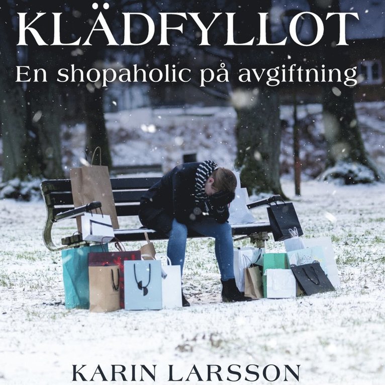 Karin Larsson - Klädfyllot - en shopaholic på avgiftning, Ljudbok