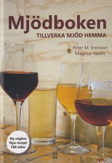 Peter M. Eronson, Magnus Vasilis - Mjödboken : tillverka mjöd hemma, Inbunden