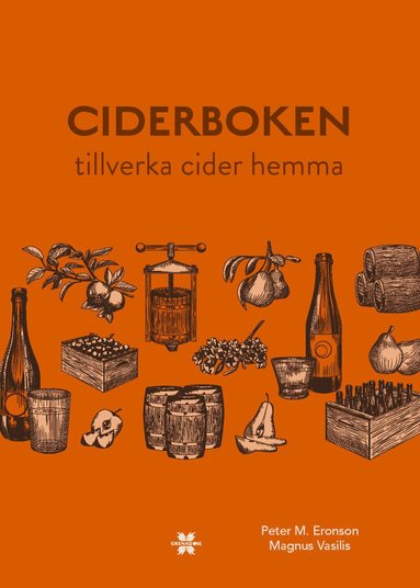 Peter M. Eronson, Magnus Vasilis - Ciderboken : tillverka cider hemma, Inbunden