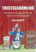 Trestegshumling : konsten att brygga 20 liter l med en 10-liters kastrull