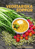 Vegetariska soppor : Wow! Mer gr�nsaker helt enkelt