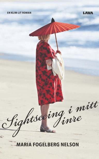Maria Fogelberg Nelson - Sightseeing i mitt inre, Häftad