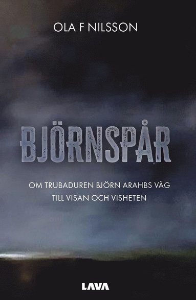 Björnspår : om trubaduren Björn Arahbs väg till visan och visheten