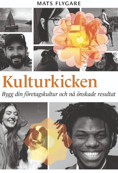 Kulturkicken : bygg din företagskultur och nå önskade resultat