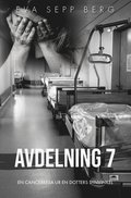 Avdelning 7 : en cancerresa ur en dotters synvinkel