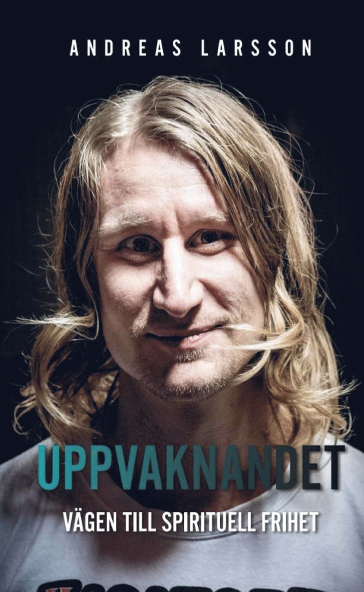 Andreas Larsson - Uppvaknandet : vägen till spirituell frihet, E-bok