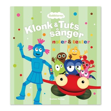 Anneli Tisell - Klonk & Tuts sånger : noter & texter, Inbunden