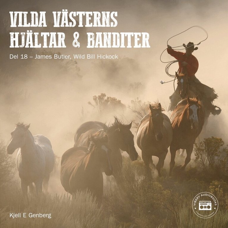 Kjell E. Genberg - Vilda Västerns hjältar och banditer: del 18, Ljudbok