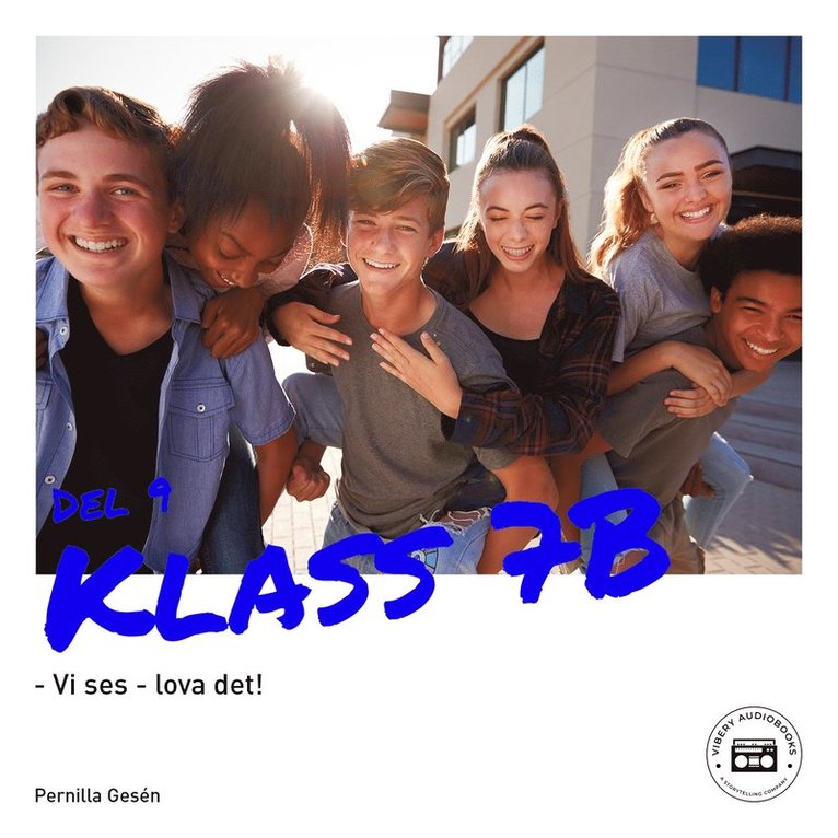 Pernilla Gesén - Klass 7B - Vi ses - lova det!, Ljudbok