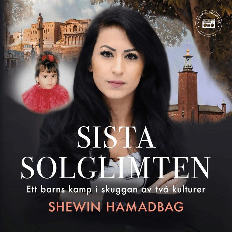 Shewin Hamadbag - Sista solglimten - en sann berättelse om ett barns kamp i skuggan av två kulturer, Ljudbok. Tillgänglighet: Lägg i varukorg