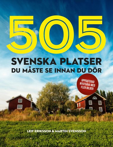 Leif Eriksson, Martin Svensson - 505 svenska platser du måste se innan du dör, Inbunden. Tillgänglighet: Lägg till