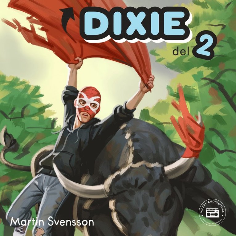 Martin Svensson - Sanningen om Dixie - del 2, Ljudbok
