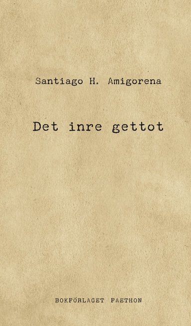 Santiago H. Amigorena - Det inre gettot, Inbunden