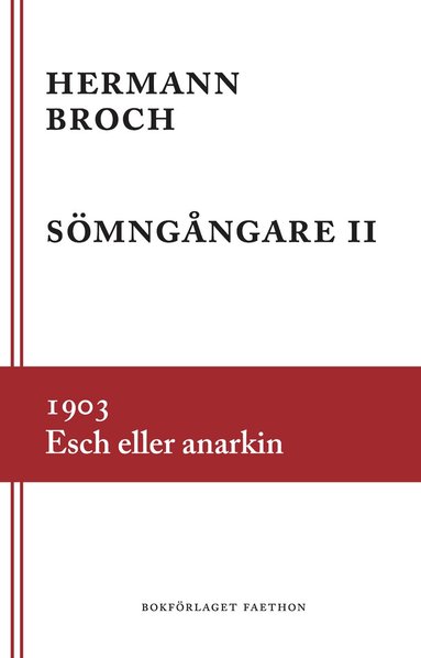 Hermann Broch - Sömngångare 2, 1903 : Esch eller anarkin, Inbunden