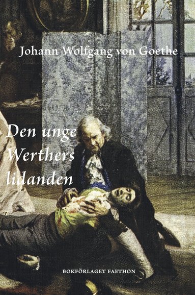 Johann Wolfgang von Goethe - Den unge Werthers lidanden, Inbunden. Tillgänglighet: Lägg till