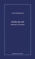 Andas p� sn� : maximer och tankar