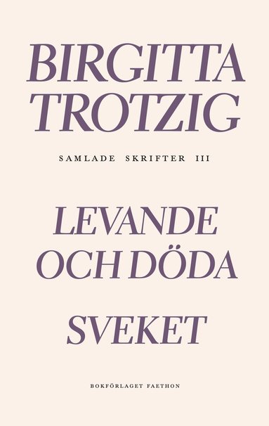 Birgitta Trotzig - Samlade skrifter 3, Inbunden