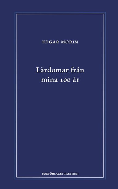 Edgar Morin Lärdomar från mina 100 år