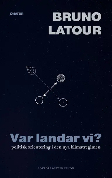 Bruno Latour - Var landar vi?, Häftad