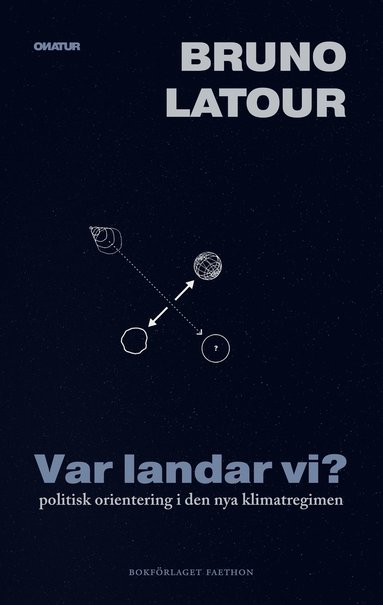 Bruno Latour Var landar vi?