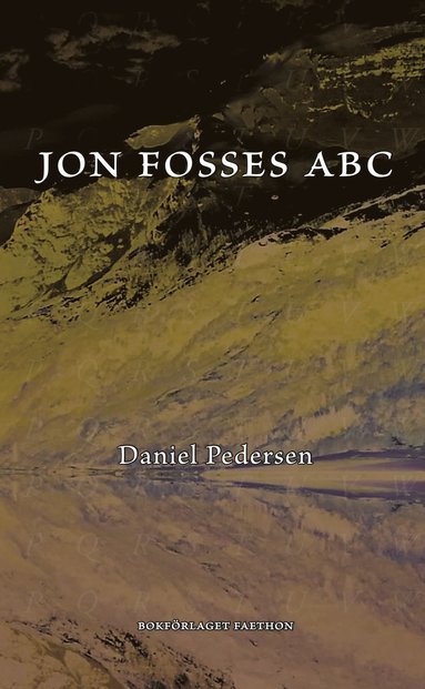 Daniel Pedersen Jon Fosses ABC : ett samtal