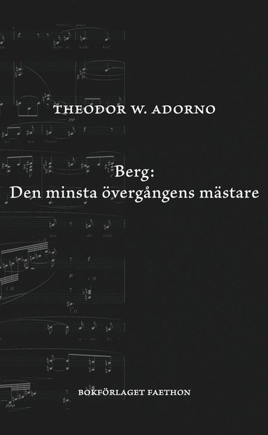 Theodor W Adorno Berg: Den minsta övergångens mästare