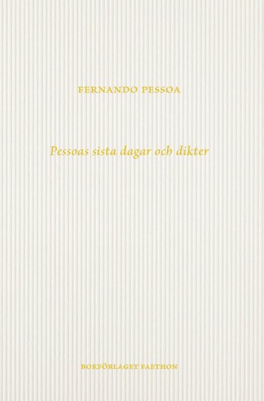 Fernando Pessoa Pessoas sista dagar och dikter