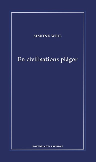 Simone Weil En civilisations plågor