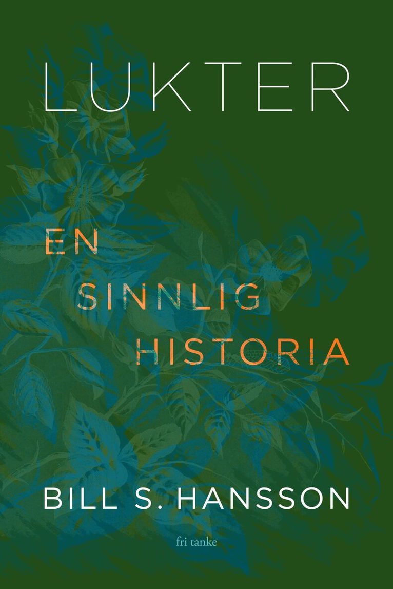 Bill S. Hansson - Lukter : en sinnlig historia, E-bok