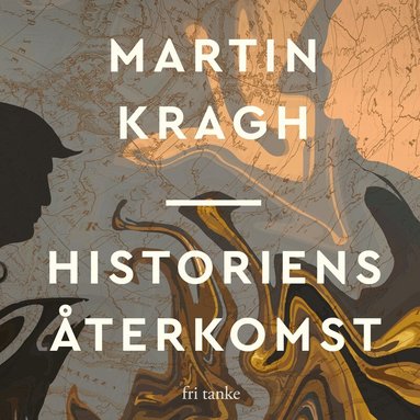 Martin Kragh - Historiens återkomst: Europa och världsordningens sammanbrott, Ljudbok