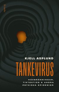 Tankevirus: Hxbrnningar, Tiktoktics och andra psykiska epidemier