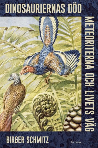 Birger Schmitz - Dinosauriernas död, meteoriterna och livets väg, Inbunden
