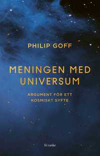 Meningen med universum : Argument f�r ett kosmiskt syfte