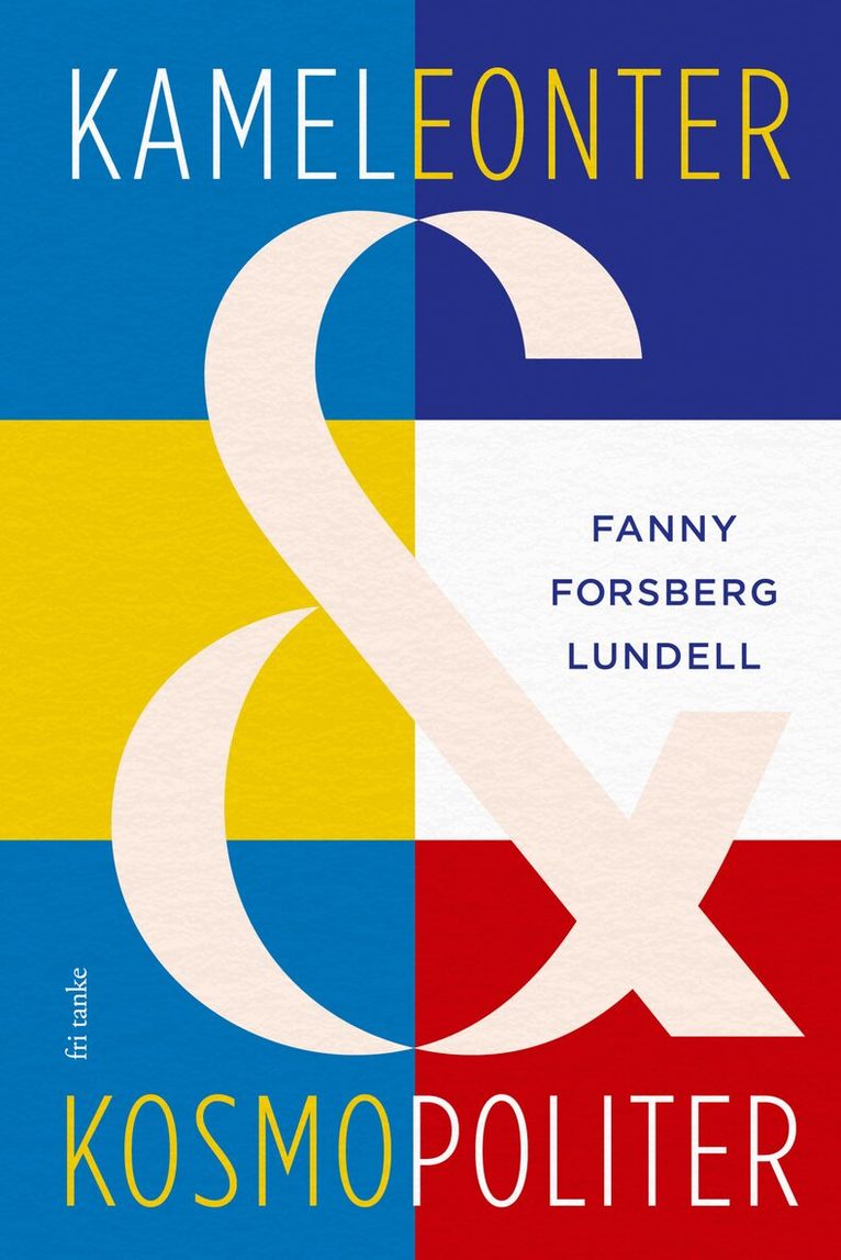 Fanny Forsberg Lundell - Kameleonter och kosmopoliter, E-bok