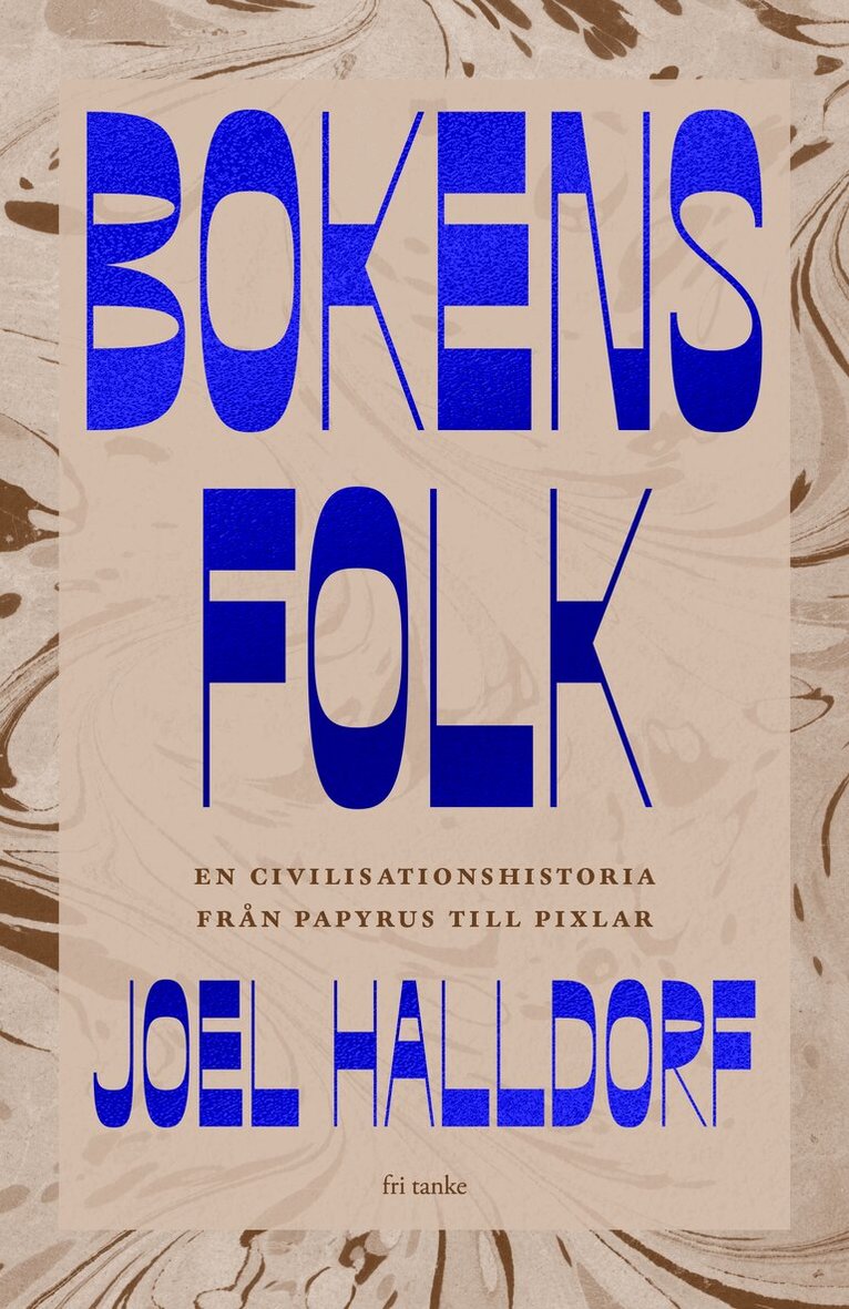 Joel Halldorf - Bokens folk : en civilisationshistoria från papyrus till pixlar, E-bok