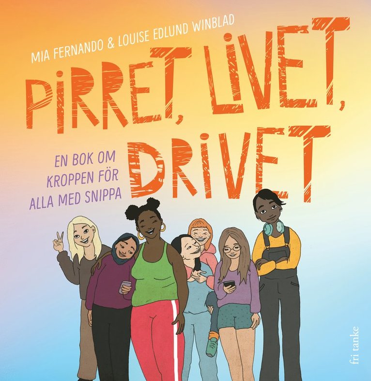 Mia Fernando, Louise Winblad - Pirret, livet, drivet : fakta om kroppen för alla med snippa, E-bok
