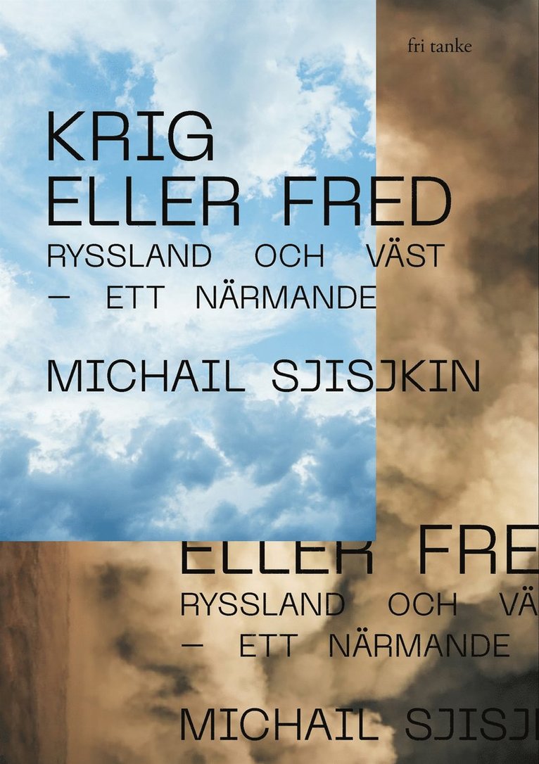 Michail Sjisjkin - Krig eller fred : Ryssland och väst - ett närmande, E-bok