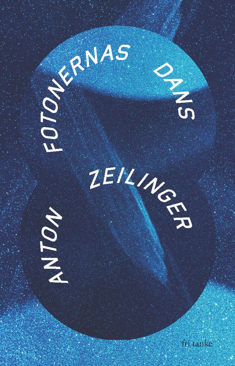 Anton Zeilinger - Fotonernas dans, E-bok