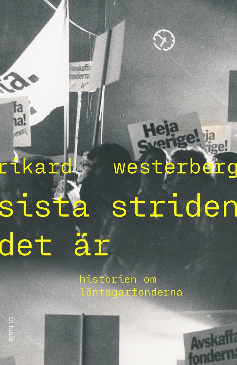 Rikard Westerberg - Sista striden det är : historien om löntagarfonderna, E-bok