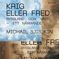 Krig eller fred : Ryssland och vst - ett nrmande