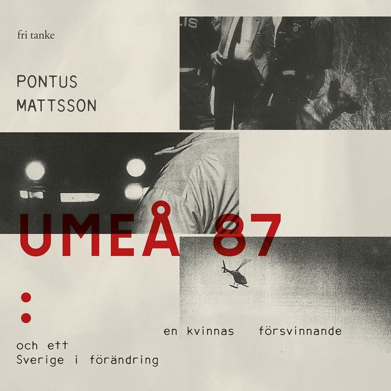 Pontus Mattsson - Umeå 87 : en kvinnas försvinnande och ett Sverige i förändring, Ljudbok
