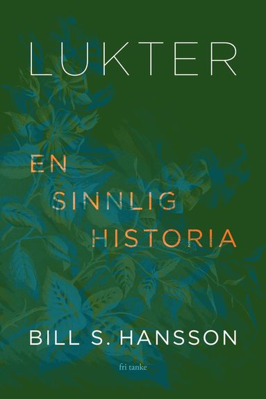 Bill S Hansson Lukter : en sinnlig historia