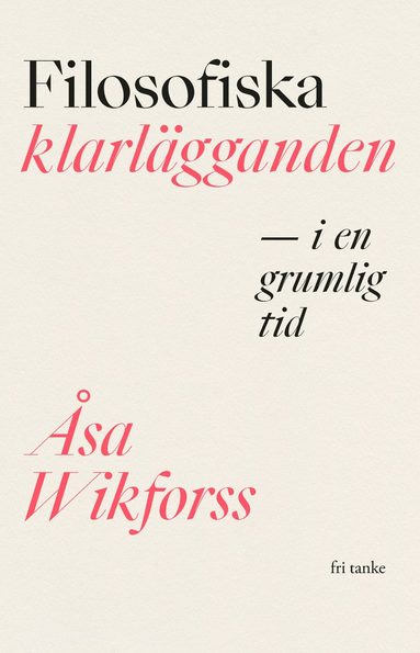 Filosofiska klarlägganden i en grumlig tid